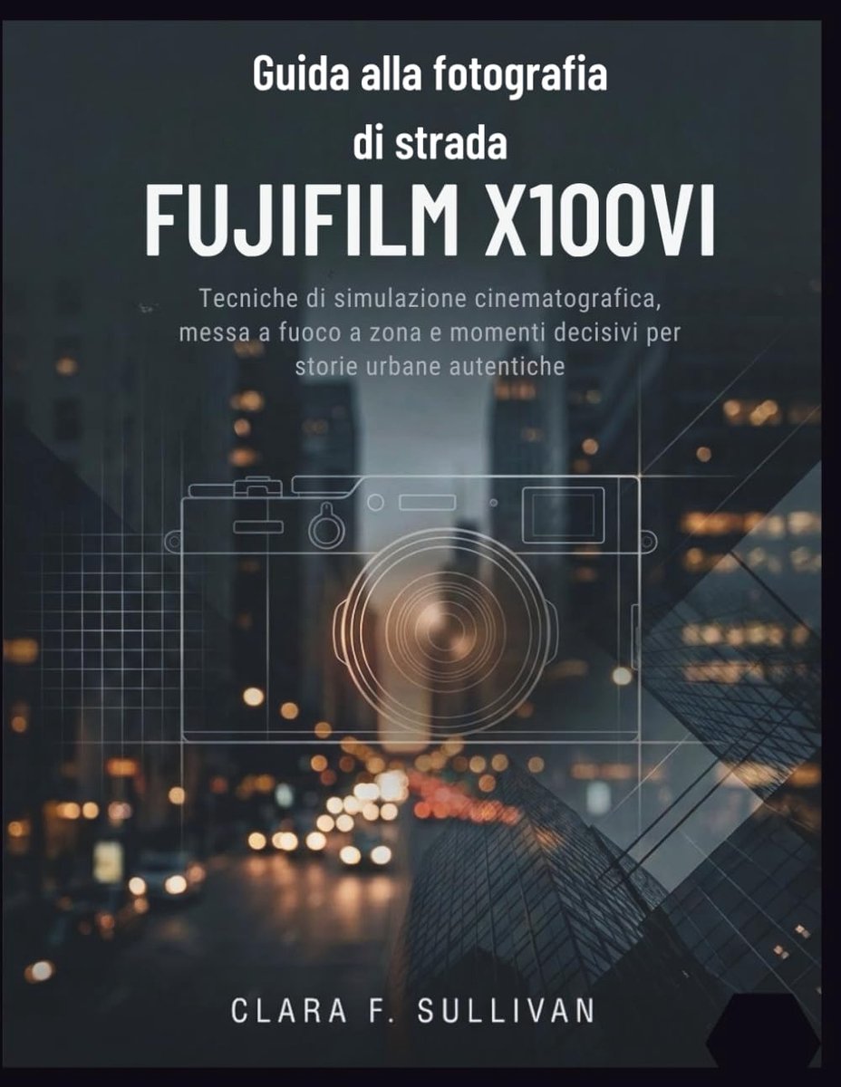 Guida alla fotografia di strada Fujifilm X100VI: Tecniche di simulazione cinematografica, messa a fuoco a zona e - ShopVlot
