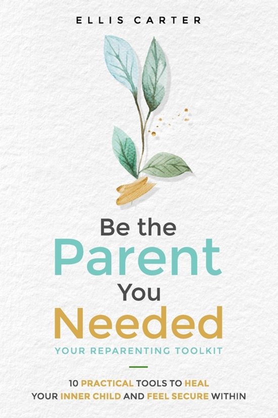 Be the Parent You Needed