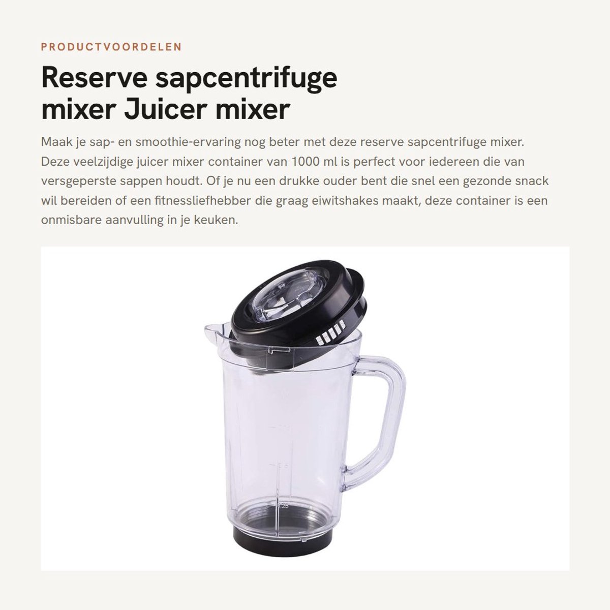 NTH products- Sapcentrifuge Vervangende Mixer - 1000 ml Capaciteit - Helder Kunststof - Geschikt voor Magic - Veilig en Niet Giftig - Diameter 11,5 cm - Juicer