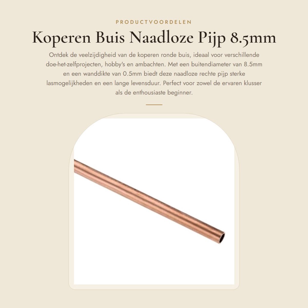 Dailygoods- Koperen Buis T2 - Naadloze Rechte Pijp - 8.5mm OD - 0.5mm Muurdikte - 200mm Lengte - Hoogwaardige Duurzaamheid