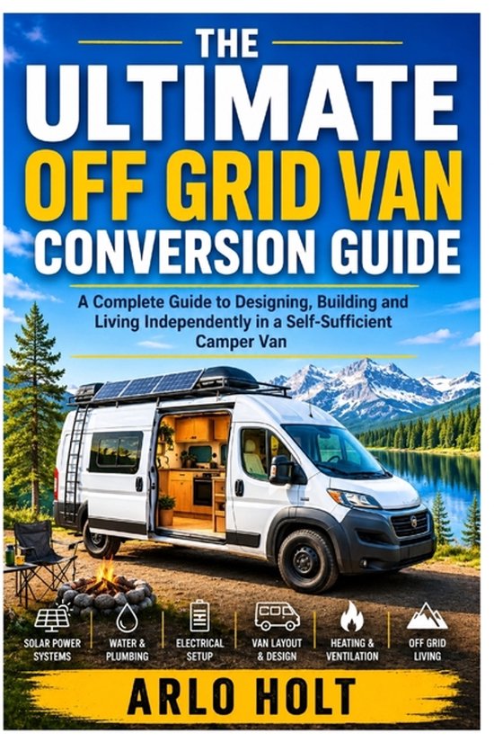 Creative Pursuits Library-The Ultimate Off Grid Van Conversi ... - cover