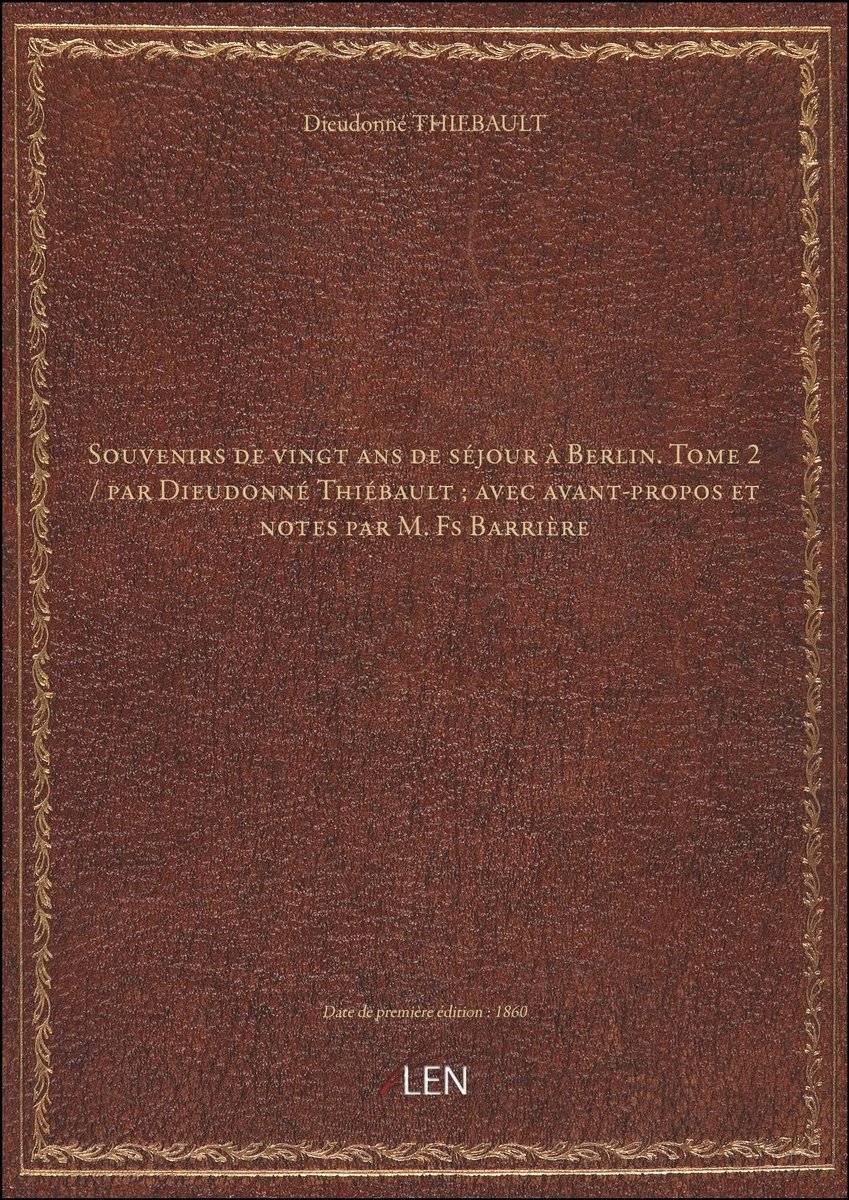 Dailygoods- Souvenirs - Vingt Ans - Berlin - Dieudonné Thiébault - M. Fs Barrière - Editie 1860