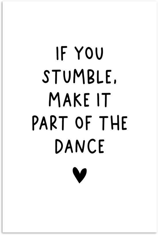 Poster avec le texte "If you stumble, make it part of the dance" et un cœur, sur fond blanc.
