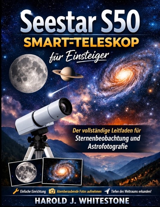 Boekomslag van 'Seestar S50 SMART-TELESCOOP voor beginners'. Met een telescoop, maan, Saturnus en een spiraalstelsel.