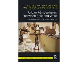 Routledge Research in Planning and Urban Design- Urban Atmospheres between East and West