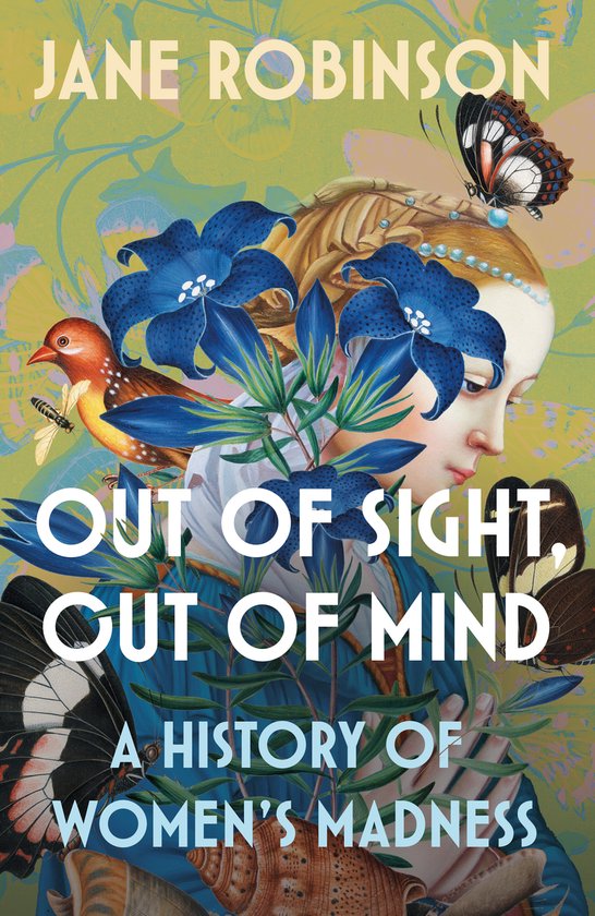Boekomslag: Jane Robinson, Out of Sight, Out of Mind, met een vrouw omringd door blauwe lelies, vogels en vlinders.
