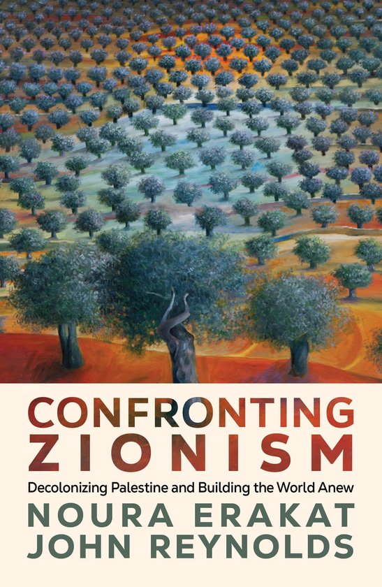Boekcover van 'Confronting Zionism' met een schilderij van een olijfboomgaard op een oranje achtergrond. De titel en auteursnaam staan onderaan.