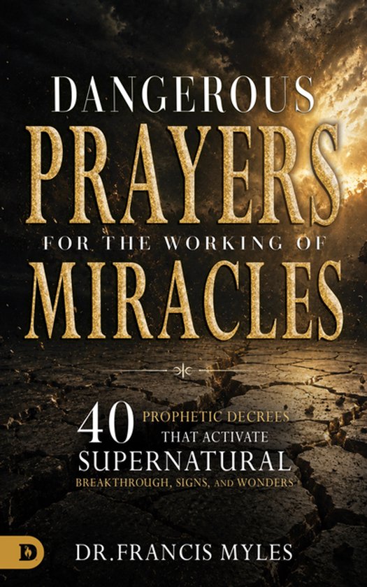 Couverture de livre: Dangerous Prayers for the Working of Miracles sur fond de sol craquelé et ciel doré dramatique.