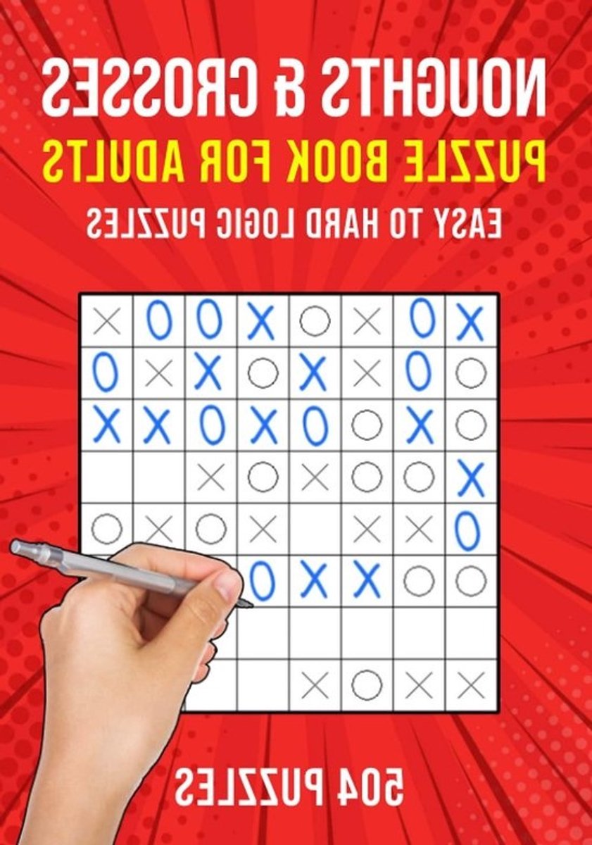 Noughts & Crosses Puzzelboek - Logische Puzzels - Hersenen Trainen - 504 Puzzels - 7" x 10" - Niet gespecificeerd