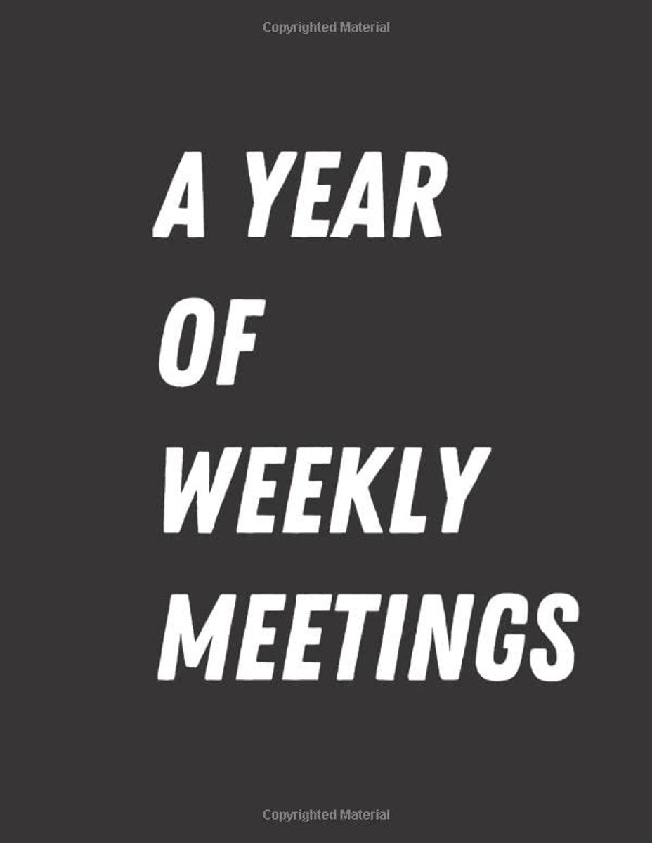 Year of Weekly Meetings: 52 Weeks of Once-a-Week Staff Meeting Brainstorms, Goal and To-Do Lists, Agendas and Note-Taking Pages