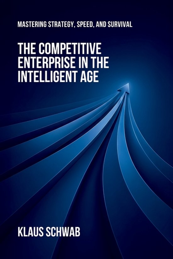 The Intelligent Age-The Competitive Enterprise in the Intell ... - cover