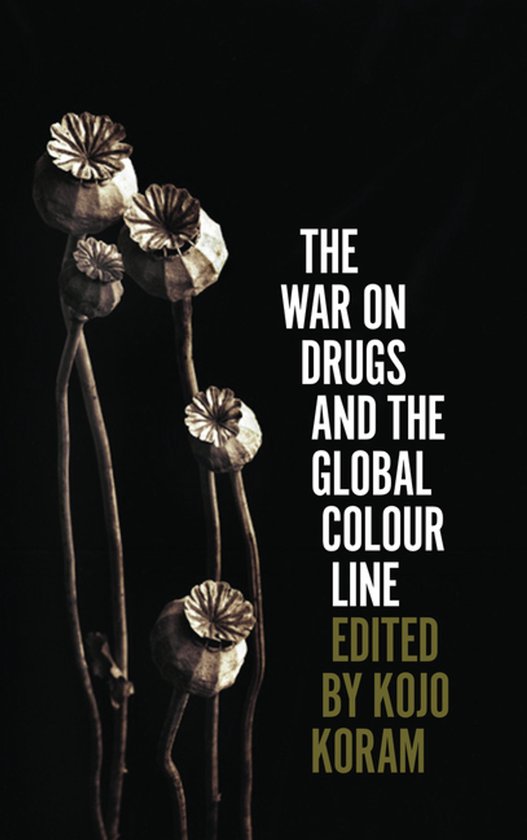 The War on Drugs and the Global Colour Line - cover