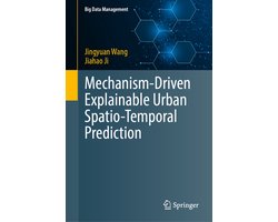 Big Data Management- Mechanism-Driven Explainable Urban Spatio-Temporal Prediction