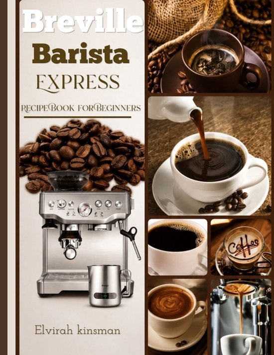 Breville Barista Express Recipe Book for Beginners - cover