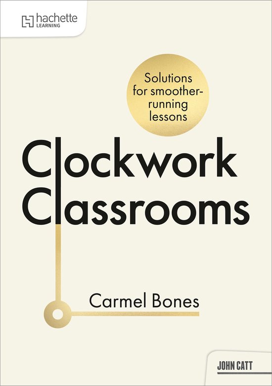 Clockwork Classrooms: Solutions for Smoother Running Lessons - cover