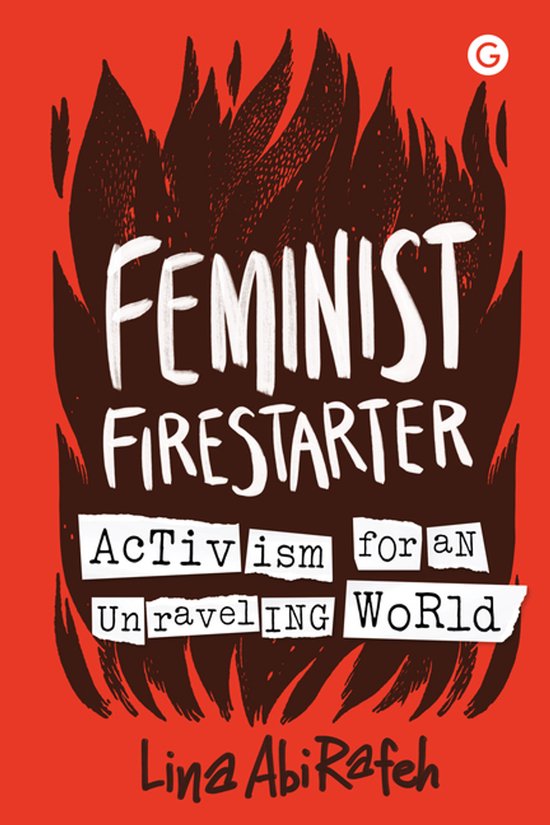 Boekomslag 'Feminist Firestarter Activism for an Unravelling World' door Lina AbiRafeh, met vlammen en witte tekst op rode achtergrond.