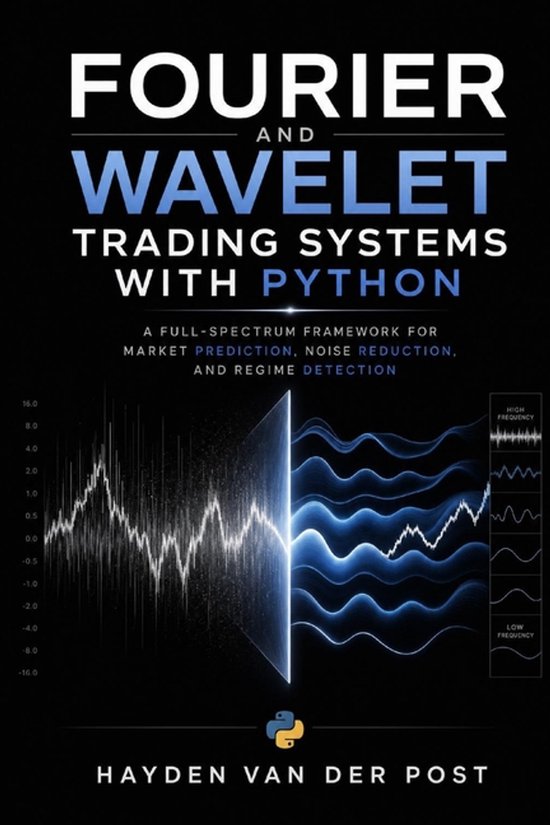 Fourier and Wavelet Trading Systems with Python - cover