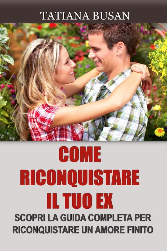 Come riconquistare il tuo ex - cover