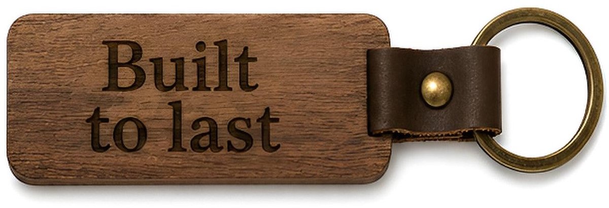 Houten Sleutelhanger "Built to last" - Met Gravure - Hout & PU Leer - 10 cm - Stoer Cadeau voor Man / Klusser / Sporter