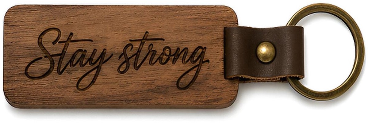 Houten Sleutelhanger "Stay strong" - Met Gravure - Hout & PU Leer - Motivatie Cadeau Man / Vriend / Broer - Steuntje in de Rug