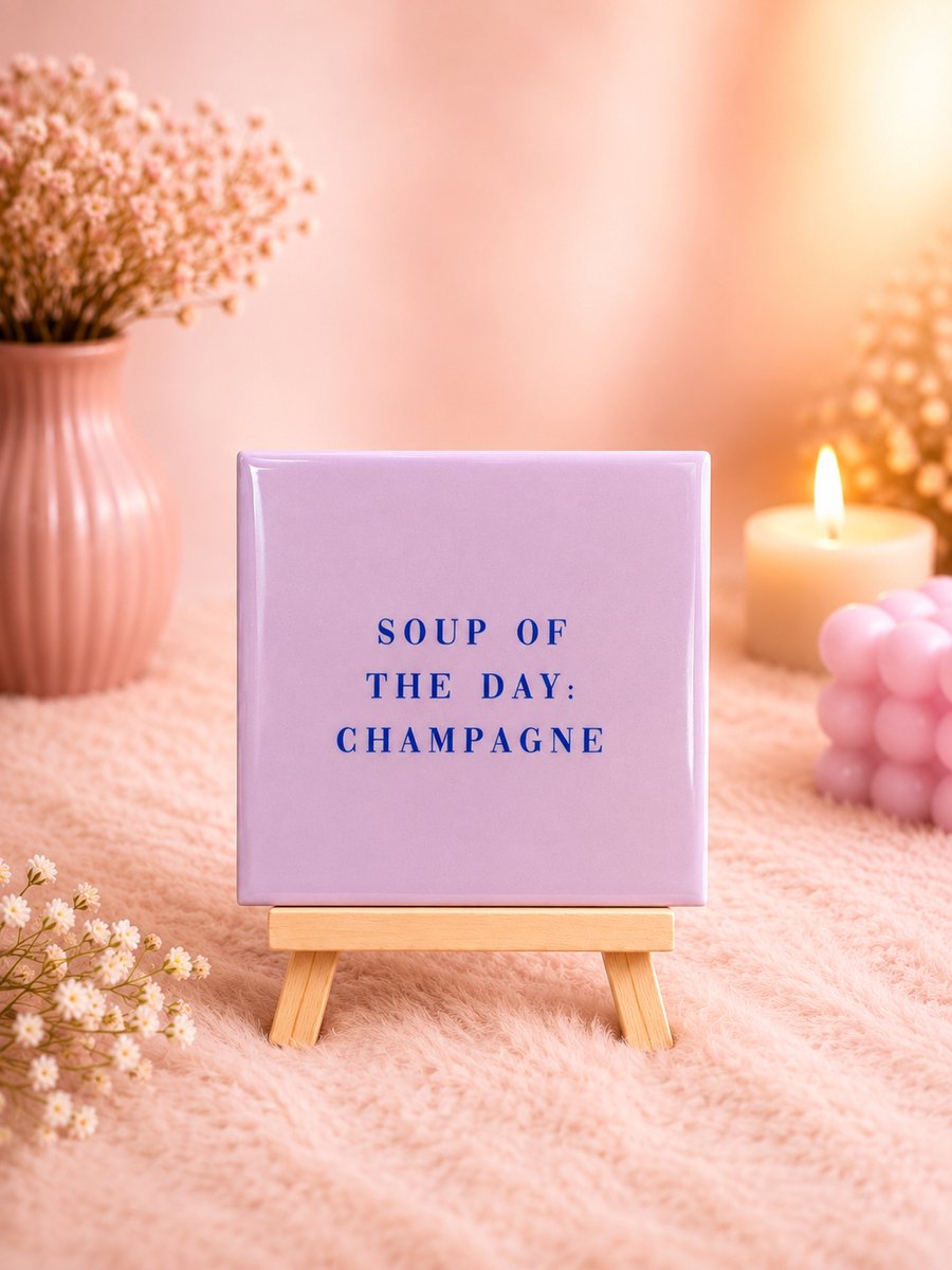 Tegeltje "Soup of the Day: Champagne" | Viva Femme | Tegeltjes met tekst | Decoratie | Wonen | Cadeau | Spreuktegel | Humor