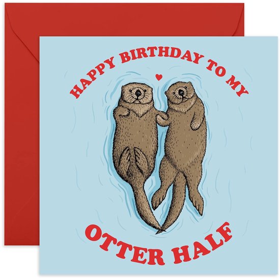 Verjaardagskaart met twee otters die elkaar vasthouden in het water. Tekst: 'HAPPY BIRTHDAY TO MY OTTER HALF'.