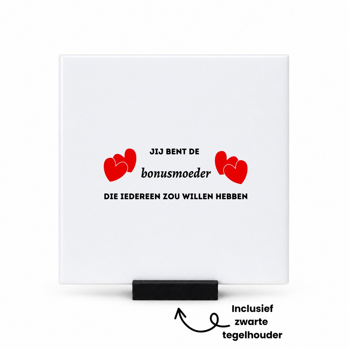 Hacebo jij bent de bonusmoeder die iedereen zou willen hebben tegeltje met tegelhouder - Moeder - geweldige mama - tegeltjes met tekst - liefste bonusmoeder - verjaardag - cadeau - kado - bedankje - geschenk - spreuktegels - 10.8x10.8 CM Wit