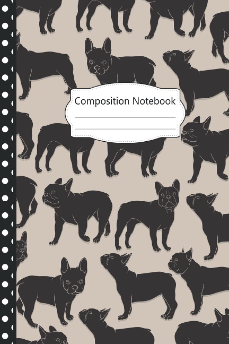 French bulldog Composition Notebook: Pretty French bulldog Blank Lined Journal: 100 pages 6x9" French bulldog Journal - ShopVlot