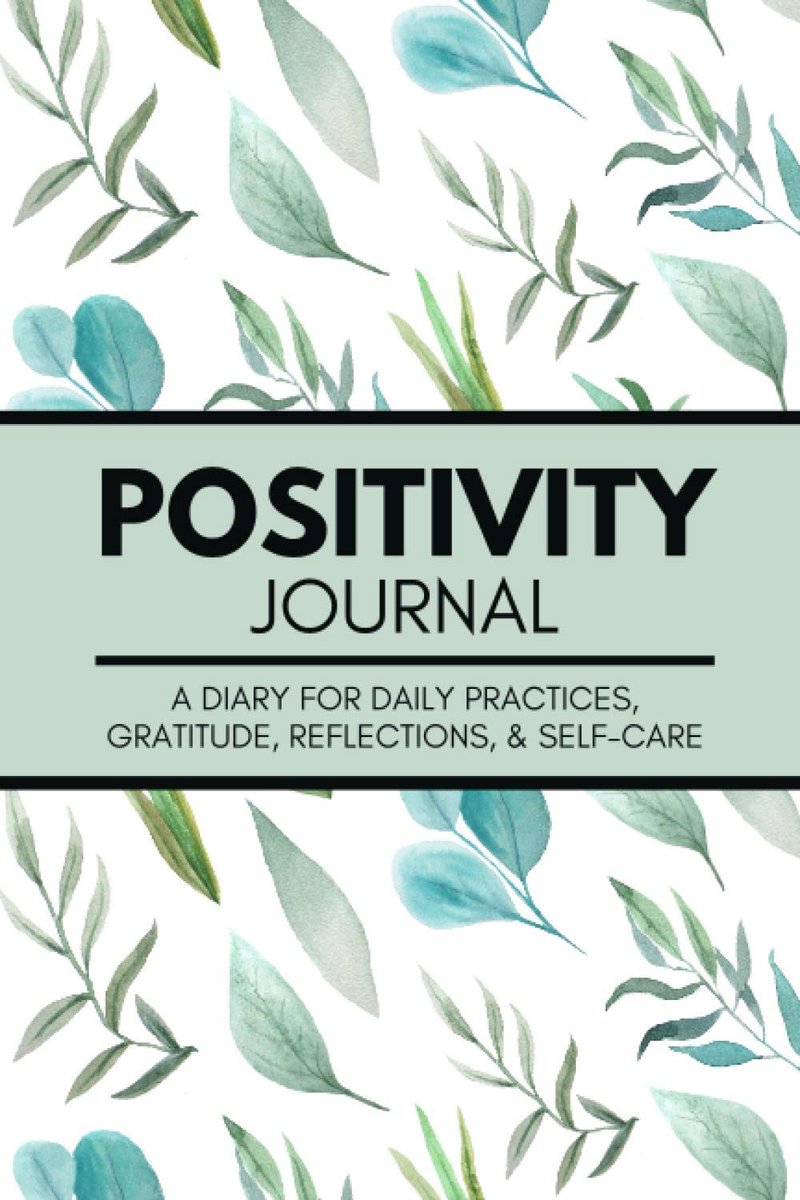 Positivity Journal: A Diary for Daily Practices, Gratitude, Reflections, & Self-Care - ShopVlot