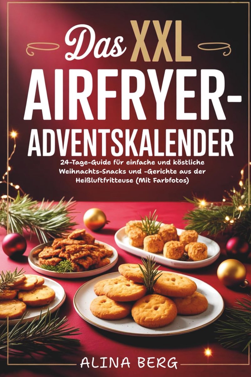 SnelShoppen - Das XXL Airfryer-Adventskalender voor 24 dagen kerstplezier met eenvoudige snacks en gerechten uit de Heißluftfritteuse, inclusief kleur