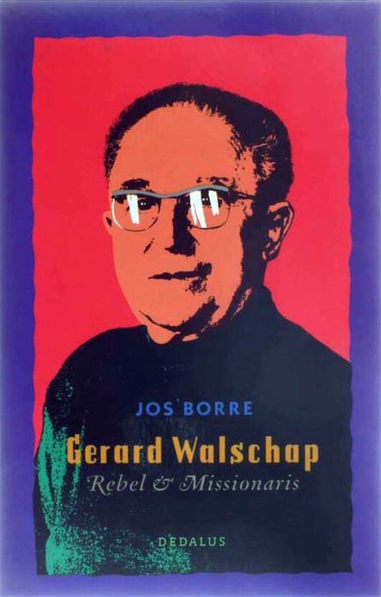 Boekcover: portret van een man met bril tegen een rode achtergrond. Titel: Gerard Walschap Rebel & Missionaris.