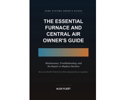 The Essential Furnace and Central Air Owner's Guide