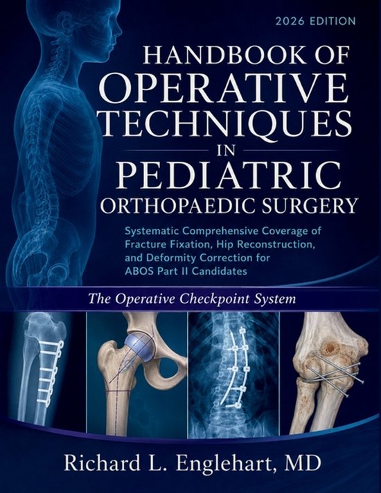 Boek 'Handbook of Operative Techniques in Pediatric Orthopaedic Surgery 2026'. Met anatomische afbeeldingen van botten en wervelkolom.