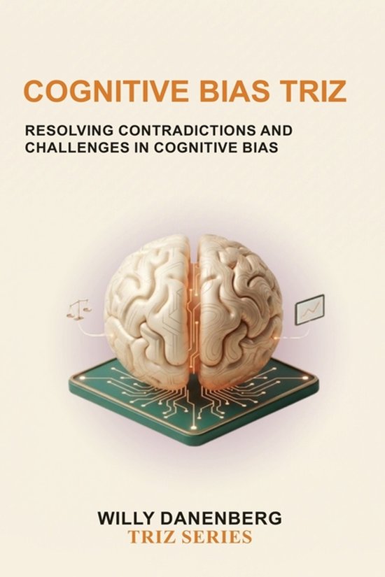 Livre 'Cognitive Bias TRIZ' avec une image de cerveau et le texte 'Cognitive Bias TRIZ Willy Danenberg TRIZ SERIES'.