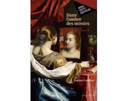 Dans l'ombre des miroirs Livre V