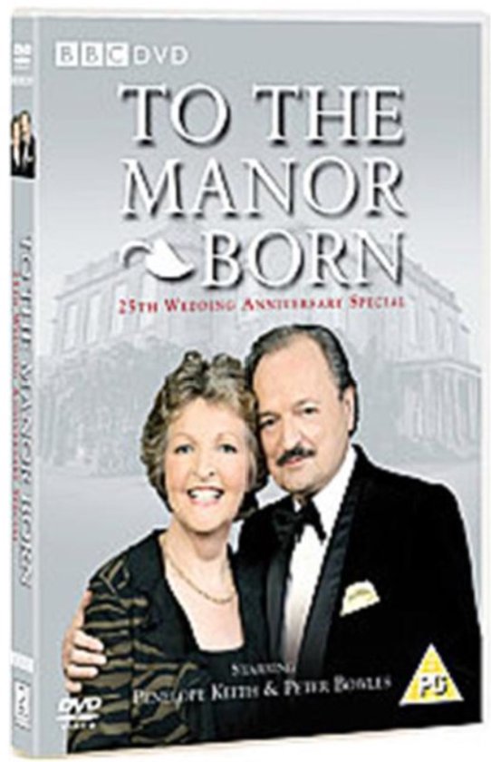 o the Manor Born - 25th Wedding Anniversary Special