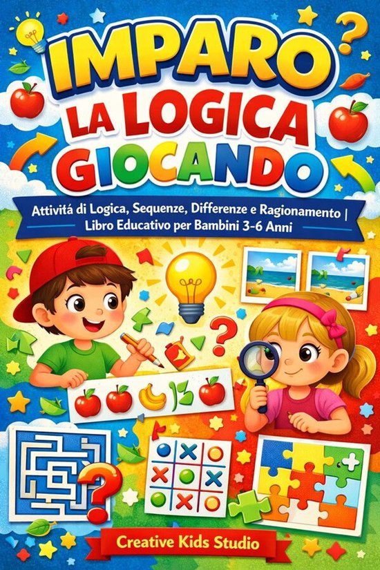 Imparo la Logica Giocando; Giochi, Sequenze, Differenze e Ra ... - cover