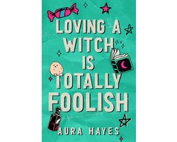 Loving A Witch Is Totally Foolish