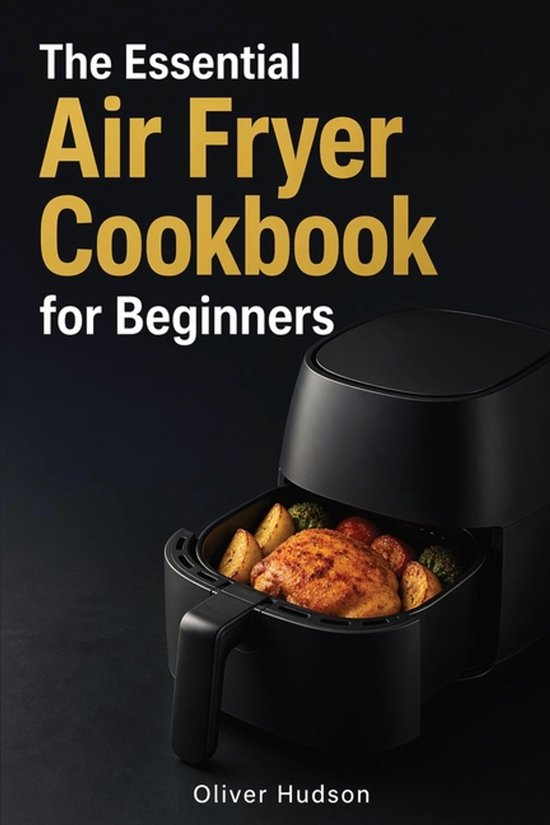 The Essential Air Fryer Cookbook for Beginners - cover