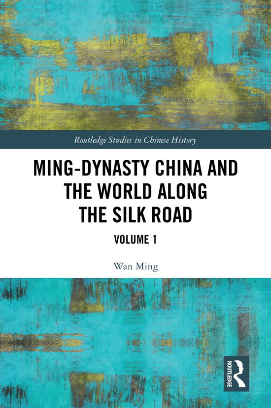 Routledge Studies in Chinese History- Ming-Dynasty China and ... - cover