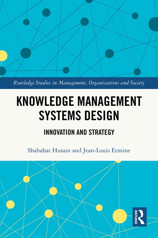 Routledge Studies in Management, Organizations and Society- Knowledge Management Systems Design