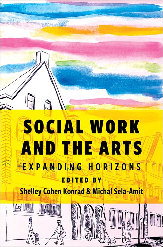 Couverture du livre 'Social Work and the Arts' avec un dessin à l'aquarelle d'une scène de rue sur fond jaune vif.