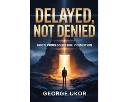 Delayed, Not Denied