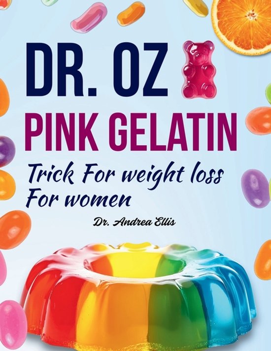 Dr. Oz Pink Gelatin Trick For weight loss For women - cover