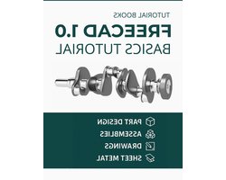 FreeCAD 1.0 Handleiding - 3D Ontwerp Gids - 3D Modelleren Leren - Stapsgewijze Tutorials - 21.59 x 27.94 cm