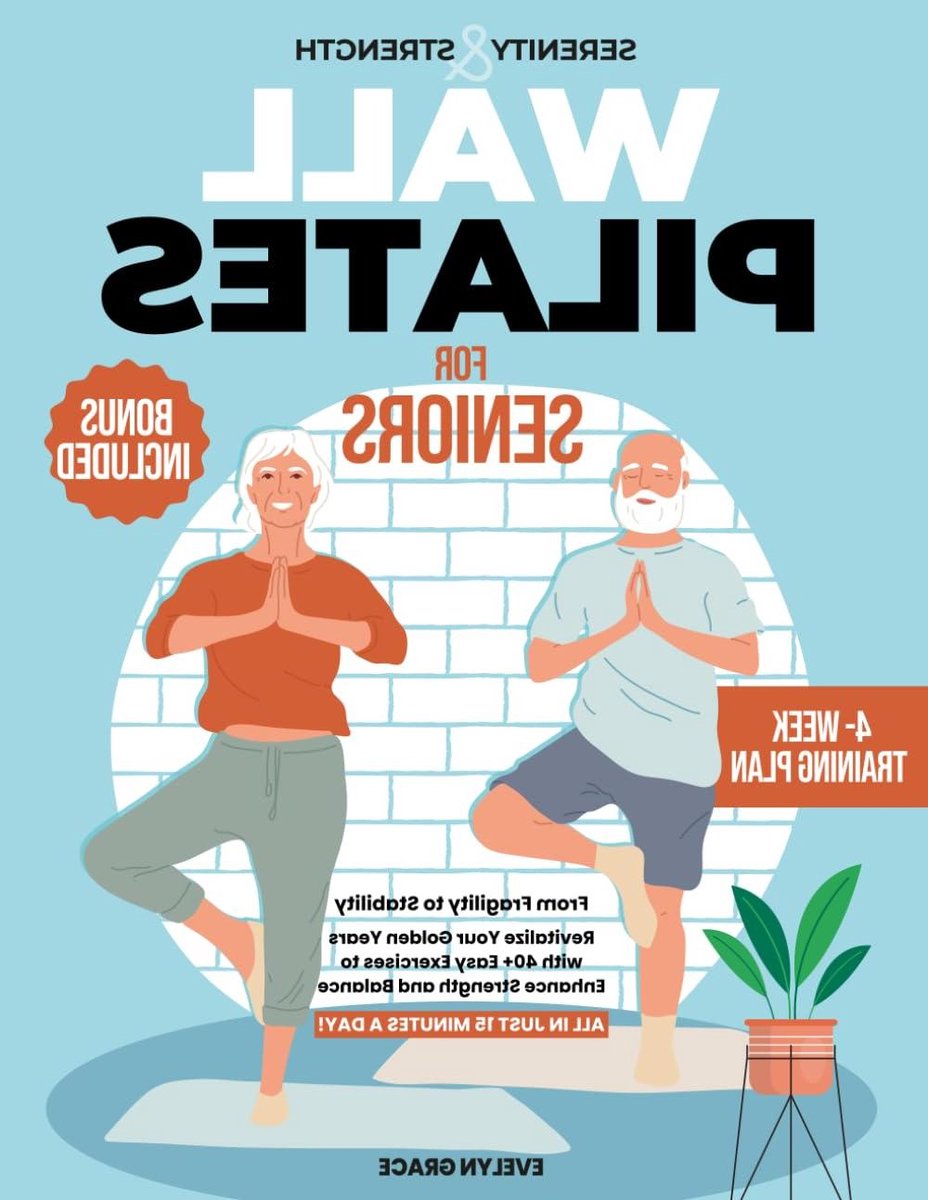 Pilates voor Senioren - Oefenboek Lichaamshouding - Gezondheid Verbeteren - 40+ Eenvoudige Oefeningen - 104 Pagina's - Niet gespecificeerd
