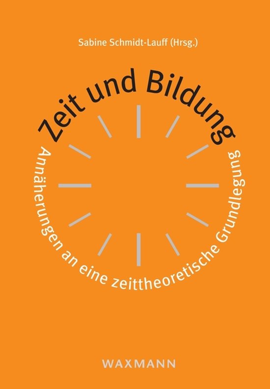 Zeit und Bildung: Ann�herungen an eine zeittheoretische Gr ... - cover