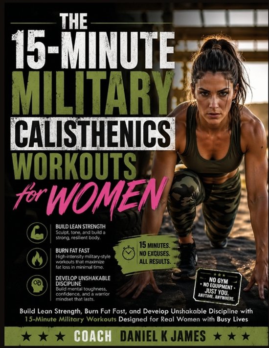 The 15-Minute Military Calisthenics Workouts for Women - cover