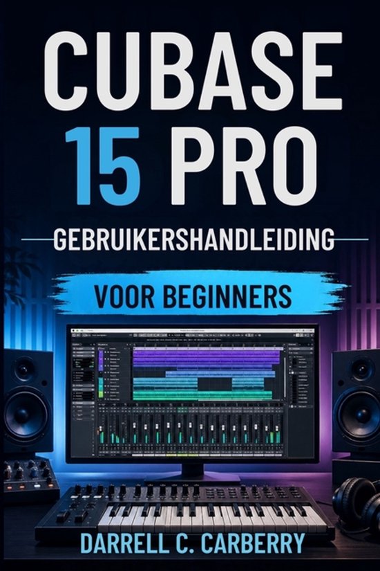 Cubase 15 Pro Gebruikershandleiding Voor Beginners - cover