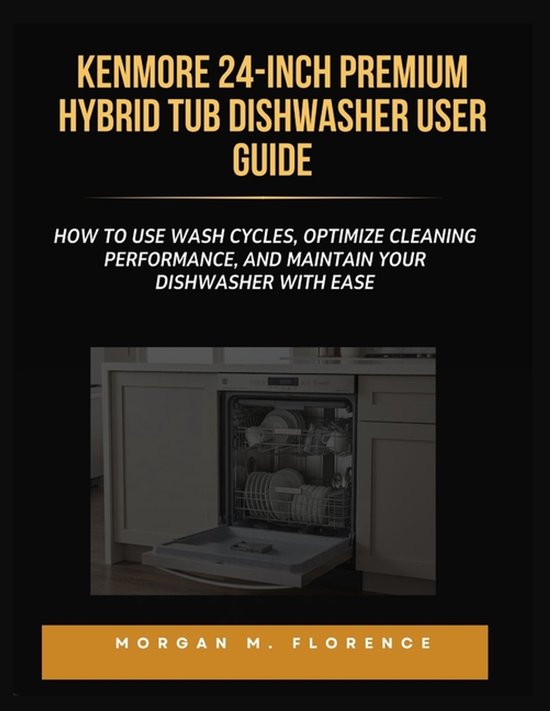 Kenmore 24-Inch Premium Hybrid Tub Dishwasher User Guide - cover
